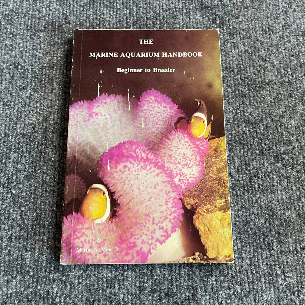 Marine Aquarium Handbook Beginner to Breeder Martin A Moe Jr 1991 Paperback